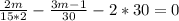 \frac{2m}{15*2} - \frac{3m-1}{30} - 2*30 = 0