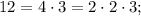 12=4 \cdot 3=2 \cdot 2 \cdot 3;