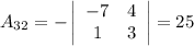 A_{32} = -\left|\begin{array}{ccc}-7&4\\1&3\end{array}\right| = 25