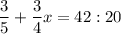 \dfrac{3}{5} +\dfrac{3}{4} x= 42:20