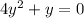 4y^{2} +y = 0