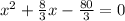 x^{2} +\frac{8}{3}x-\frac{80}{3} =0