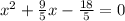 x^{2} +\frac{9}{5} x-\frac{18}{5} =0