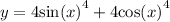 y = 4 { \sin(x) }^{4} + 4 { \cos(x) }^{4}