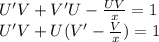 U'V + V'U - \frac{UV}{x} = 1 \\ U'V + U(V' - \frac{V}{x} ) = 1