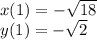 x(1) = - \sqrt{18} \\ y(1) = - \sqrt{2} \\