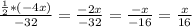 \frac{\frac{1}{2}* (-4x) }{-32} =\frac{-2x}{-32} =\frac{-x}{-16} =\frac{x}{16}