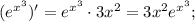 (e^{x^{3}})'=e^{x^{3}} \cdot 3x^{2}=3x^{2}e^{x^{3}};