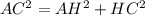 AC^{2}=AH^{2}+HC^{2}