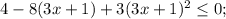 4-8(3x+1)+3(3x+1)^{2} \leq 0;