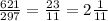 \frac{621}{297} = \frac{23}{11} = 2 \frac{1}{11}