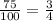 \frac{75}{100} =\frac{3}{4}