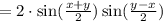 = 2\cdot\sin(\frac{x+y}{2})\sin(\frac{y-x}{2})