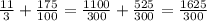 \frac{11}{3} + \frac{175}{100} = \frac{1100}{300} + \frac{525}{300} = \frac{1625}{300}