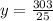 y = \frac{303}{25}