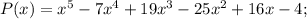 P(x)=x^{5}-7x^{4}+19x^{3}-25x^{2}+16x-4;