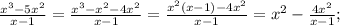 \frac{x^{3}-5x^{2}}{x-1}=\frac{x^{3}-x^{2}-4x^{2}}{x-1}=\frac{x^{2}(x-1)-4x^{2}}{x-1}=x^{2}-\frac{4x^{2}}{x-1};