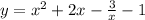 y=x^{2}+2x-\frac{3}{x}-1