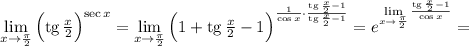 \lim\limits_{x \to \frac{\pi}{2}}\Big({\rm tg}\, \frac{x}{2}\Big)^{\sec x}= \lim\limits_{x \to \frac{\pi}{2}}\Big(1+{\rm tg}\, \frac{x}{2}-1\Big)^{\frac{1}{\cos x}\cdot \frac{{\rm tg}\, \frac{x}{2}-1}{{\rm tg}\, \frac{x}{2}-1}}=e^{\lim\limits_{x \to \frac{\pi}{2}}\frac{{\rm tg}\,\frac{x}{2}-1}{\cos x}}=