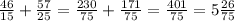 \frac{46}{15} + \frac{57}{25} = \frac{230}{75} + \frac{171}{75} = \frac{401}{75} = 5\frac{26}{75}