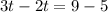 3t-2t=9-5