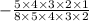 - \frac{5 \times 4 \times 3 \times 2 \times 1}{8 \times 5 \times 4 \times 3 \times 2}