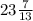 23 \frac{7}{13}