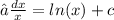 ∫ \frac{dx}{x} = ln(x) + c