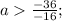 a\frac{-36}{-16};