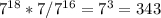 7^{18} *7/7^{16} =7^{3} =343