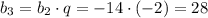 b_3=b_2\cdot q=-14\cdot(-2)=28