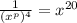 \frac{1}{(x^p)^4} =x^{20}