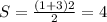 S=\frac{(1+3)2}{2} =4