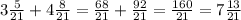 3 \frac{5}{21} + 4 \frac{8}{21} = \frac{68}{21} + \frac{92}{21} = \frac{160}{21} = 7 \frac{13}{21}