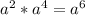 a^{2} * a^{4} = a^{6}