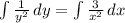 \int {\frac{1}{y^2} } \, dy = \int {\frac{3}{x^2} } \, dx