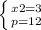 \left \{ {{x2=3} \atop {p=12}} \right.