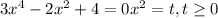 3x^4-2x^2+4=0x^2=t, t\geq 0