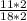 \frac{11 * 2}{18 * 2}