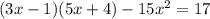 (3x-1)(5x+4)-15x^{2} =17