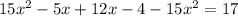 15x^2-5x+12x-4-15x^{2} =17