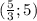 (\frac{5}{3}; 5)