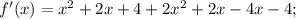 f'(x)=x^{2}+2x+4+2x^{2}+2x-4x-4;