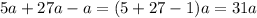 {5} a + 27a - a = (5 + 27 - 1)a = 31a