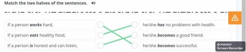 Match the two halves of the sentences.   Check  Back If a person works hard, If a person eats hea