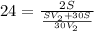 24=\frac{2S}{\frac{SV_{2} +30S}{30V_{2} } }