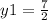 y1 = \frac{7}{2}