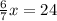 \frac{6}{7} x = 24