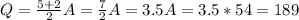 Q=\frac{5+2}{2} A=\frac{7}{2} A=3.5A=3.5*54=189