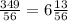 \frac{349}{56} = 6\frac{13}{56}